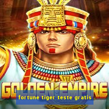 fortune tiger teste gratis