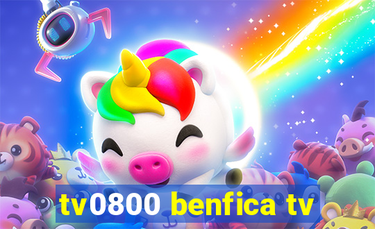 tv0800 benfica tv