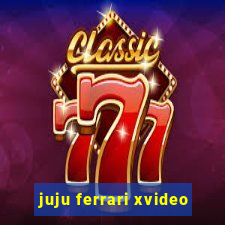 juju ferrari xvideo