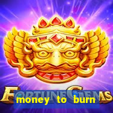 money to burn money to-burn system chapter 1 pt br