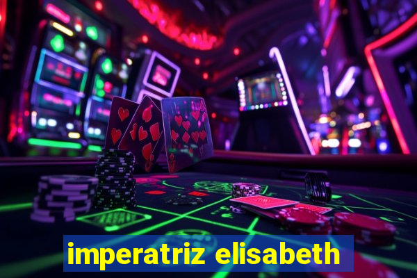 imperatriz elisabeth
