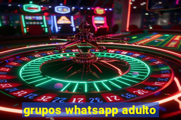 grupos whatsapp adulto
