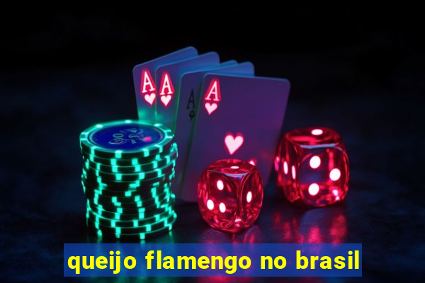 queijo flamengo no brasil