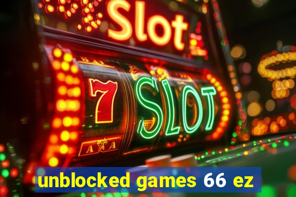 unblocked games 66 ez