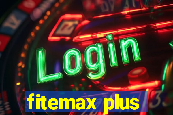 fitemax plus
