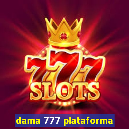 dama 777 plataforma