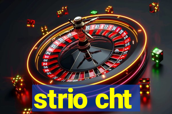 strio cht