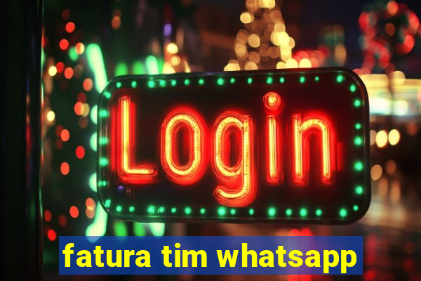 fatura tim whatsapp