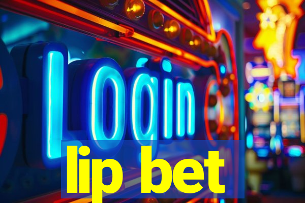 lip bet