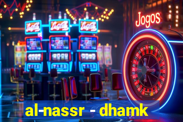 al-nassr - dhamk