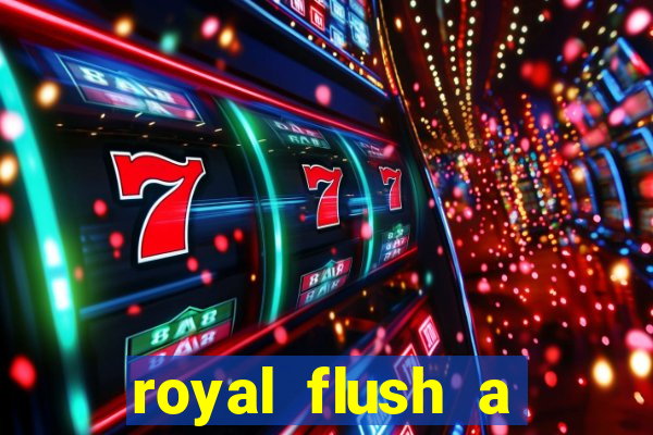 royal flush a maior jogada do poker