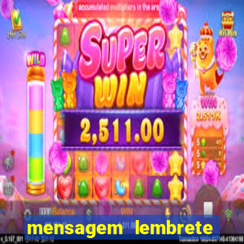 mensagem lembrete de vencimento para cliente