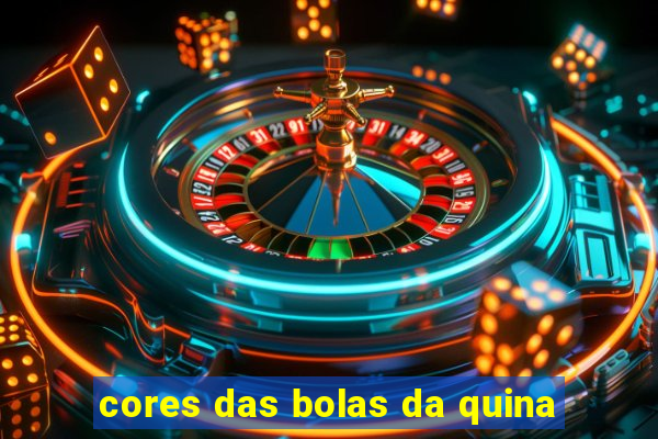 cores das bolas da quina
