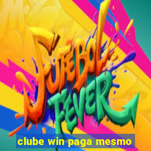 clube win paga mesmo