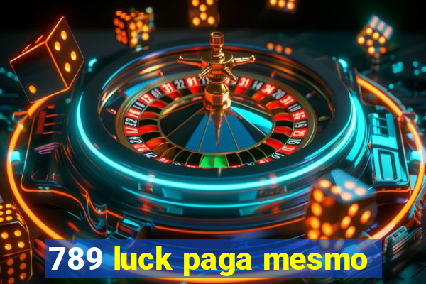 789 luck paga mesmo