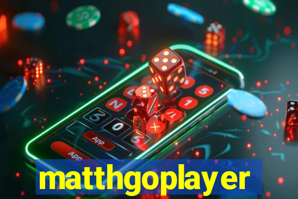 matthgoplayer