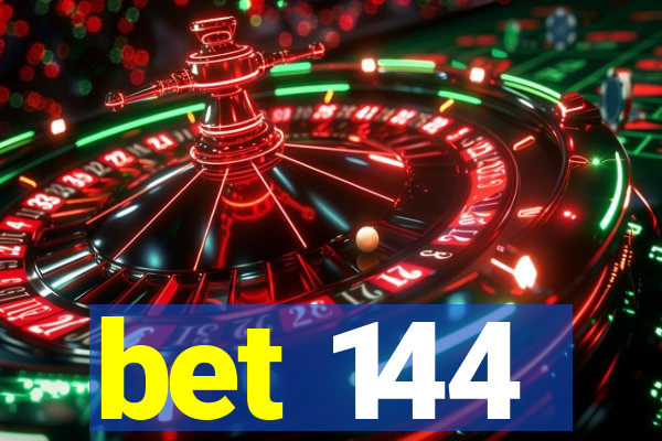 bet 144