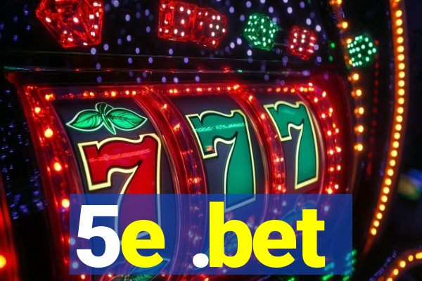 5e .bet