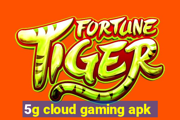 5g cloud gaming apk