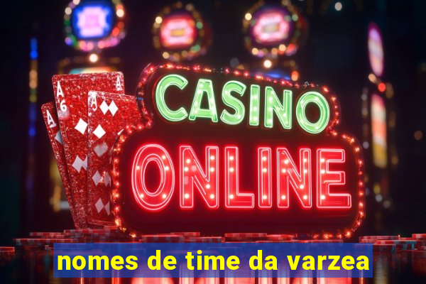 nomes de time da varzea