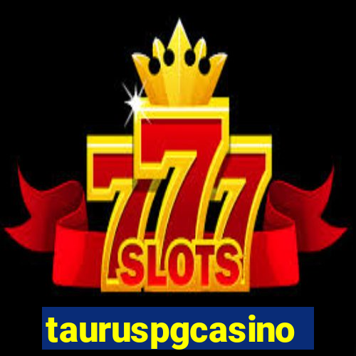 tauruspgcasino