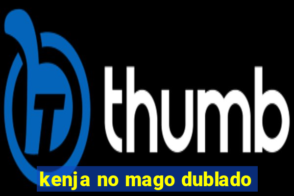 kenja no mago dublado