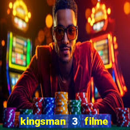 kingsman 3 filme completo dublado superflix