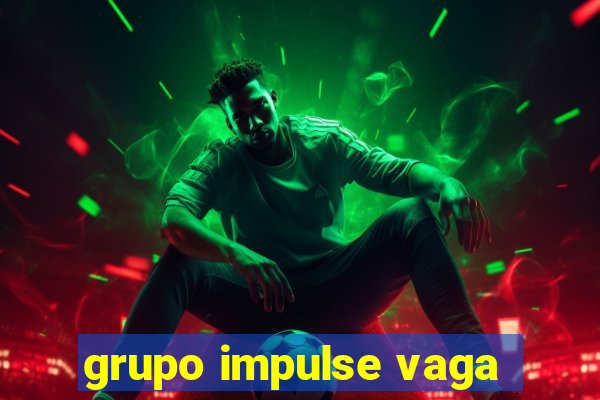 grupo impulse vaga