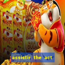 assistir the act online pobreflix
