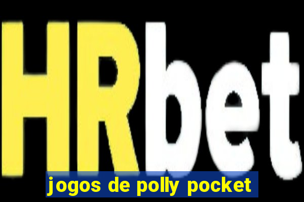 jogos de polly pocket