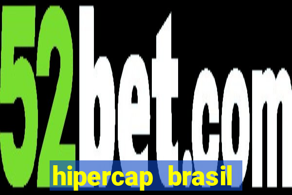 hipercap brasil como funciona
