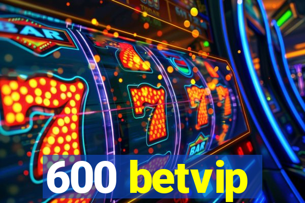 600 betvip