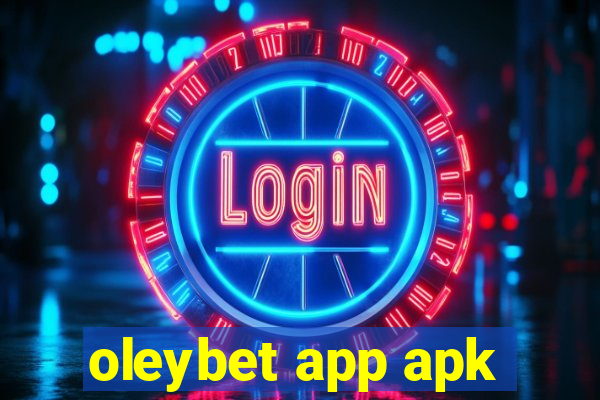 oleybet app apk