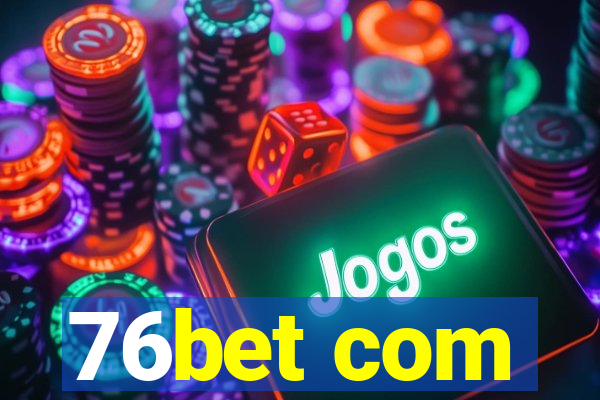 76bet com