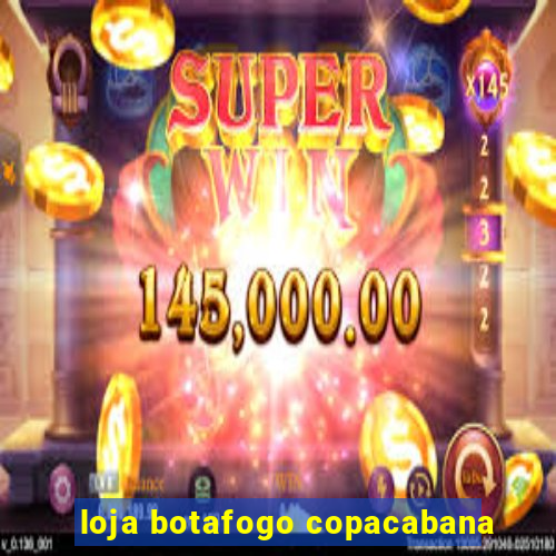 loja botafogo copacabana
