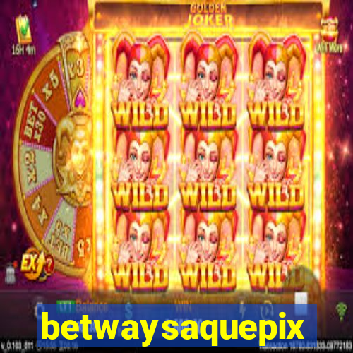 betwaysaquepix