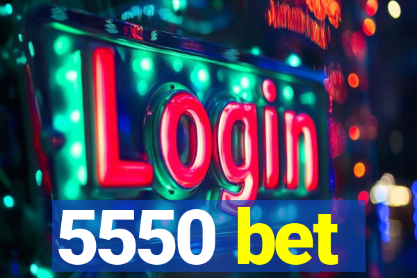 5550 bet