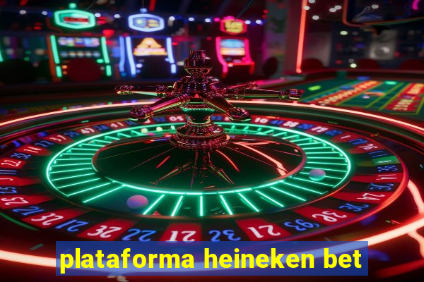 plataforma heineken bet