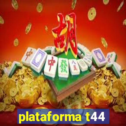 plataforma t44