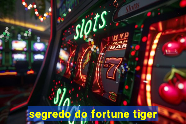 segredo do fortune tiger