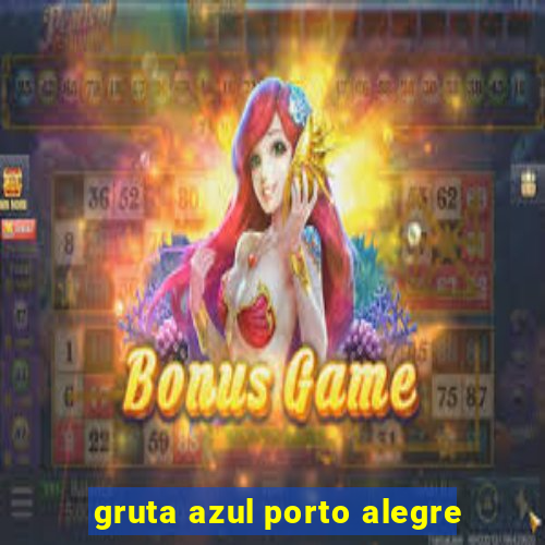 gruta azul porto alegre