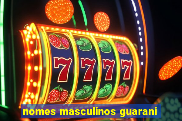 nomes masculinos guarani