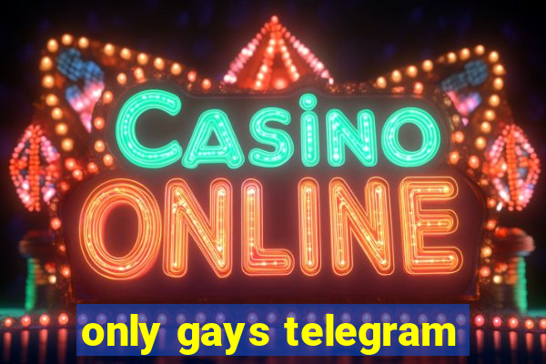only gays telegram