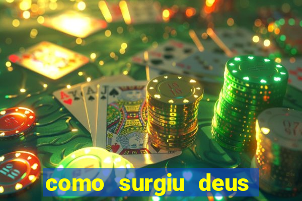 como surgiu deus segundo o espiritismo