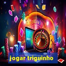 jogar triguinho