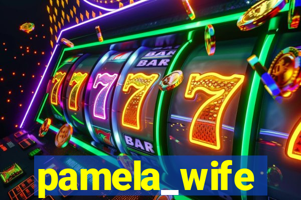 pamela_wife