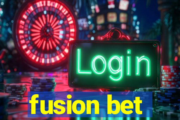 fusion bet