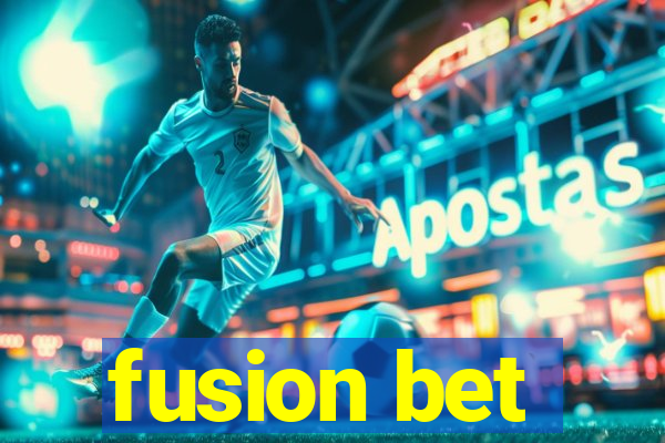 fusion bet