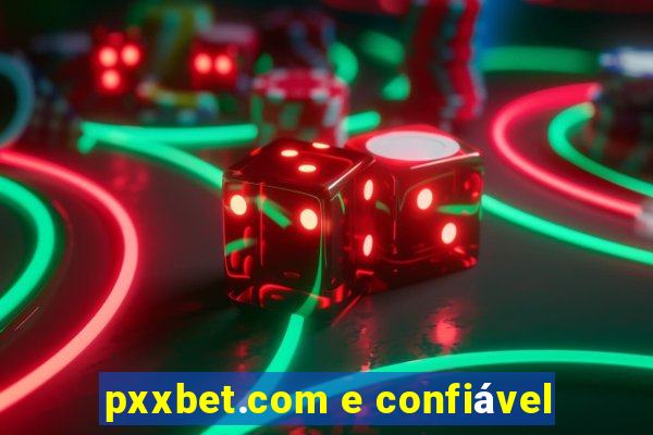 pxxbet.com e confiável