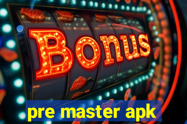 pre master apk